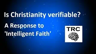 Is Christianity Verifiable? Arguments from a Christian Pastor Refuted