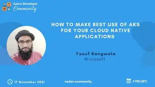 How to make best use of AKS for your Cloud Native Applications