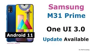 Samsung M31 | Samsung M31 Prime Edition | Android 11 Update Available | One UI 3.0 Update Available