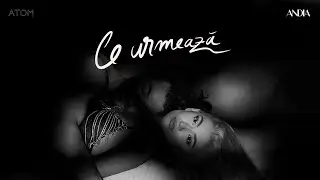 Andia - Ce urmeaza | Official Video