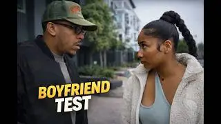 "Boyfriend test"| Comedy skit