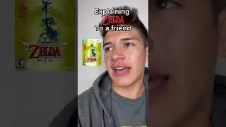 Explaining the Legend of Zelda to a friend