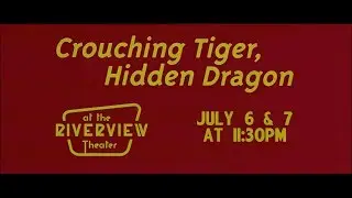 Crouching Tiger, Hidden Dragon at the Riverview Summer 2018