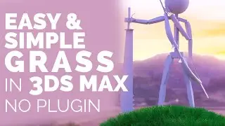 EASY, SIMPLE GRASS IN AUTODESK 3DS MAX NO PLUGINS