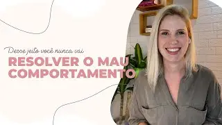 O erro fatal ao tentar resolver o mau comportamento do seu filho!