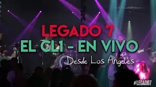 Legado 7 - El CL1 En Vivo desde Los Angeles 2016