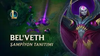 Bel'Veth Şampiyon Tanıtımı | Oynanış - League of Legends