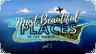 Top 100 Most Beautiful Places In The World 🧭 Part 1