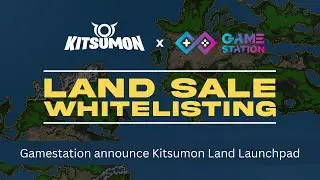 Gamestation announce Kitsumon Land Whitelisting for Launchpad