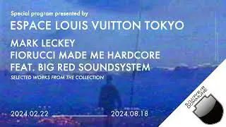 #DOMMUNIMATION - MARK LECKEY「FIORUCCI MADE ME HARDCORE FEAT.BIG RED SOUNDSYSTEM」開催記念SPECIAL PROGRAM