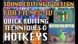 Sound Editing For Visual Media Ep04: Fundamentals of Editing Audio