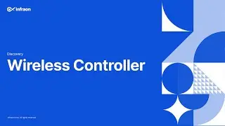 Wireless Controller || Discovery || Infraon Infinity