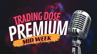 The Trading Dose Premium Mid-Week Analysis - 5th Apr 2023