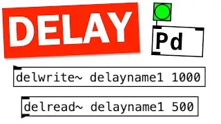 Delay (Pure Data Tutorial)