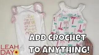 How to Add a Crochet Edge to ANY Garment! I'm Stitching a Baby Onesie