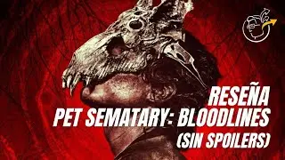 Pet Sematary Bloodlines - Reseña sin spoilers y entrevista a su directora
