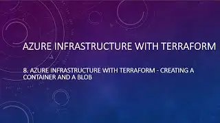 8  Azure Infrastructure with Terraform   Creating a container and a blob