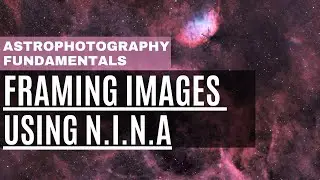 NINA Framing Assistant for Astrophotography