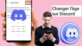 Comment changer l'âge dans Discord ?