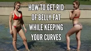 How To Lose Belly Fat While Keeping Your Curves AKA Booty