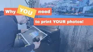 Why YOU need to print YOUR photos!
