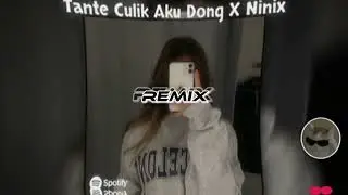 DJ TANTE CULIK AKU DONG X NINIX, ( REVERB )