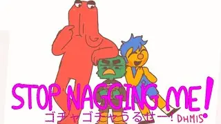 STOP NAGGING ME! _dhmis animation_ 7K SPECIAL