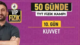 Kuvvet konu anlatımı ve soru çözümü | 10.Gün