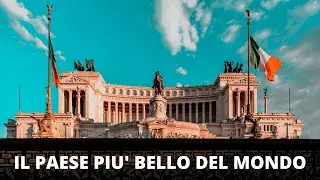 Ecco perché l'Italia è il paese migliore al mondo