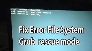 Grub Rescue Kali Linux Unknown File system