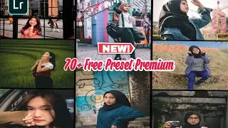 TERBARU!! 70+ Free Preset Premium | Mobile Lightroom