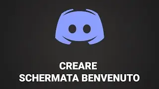 Come creare una SCHERMATA DI BENVENUTO sul server Discord