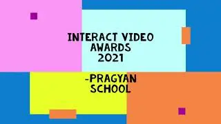 Interact Video Awards 2021 | Pragyan School, Greater Noida