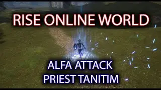 RISE ONLINE WORLD - Alfa ilk Gün PRIEST ve Genel Tanıtım Değerlendirme Eleştiri