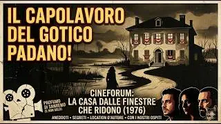 Cineforum podcast su LA CASA DALLE FINESTRE CHE RIDONO (1976) di Pupi Avati con aneddoti/curiosità.