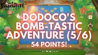 Dodoco's Bomb-Tastic Adventure Event Guide: Day5 (54 Points!) [Genshin Impact V4.1]