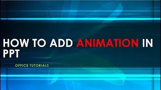How To Add Animation in PowerPoint Slides | Easy Method of Creating Animation in PowerPoint