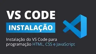 Instalação do VS Code para programação HTML, CSS e JavaScript