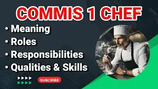 Commis 1 Chef Job Description | Roles and Responsibilities |Qualities Skills Duties