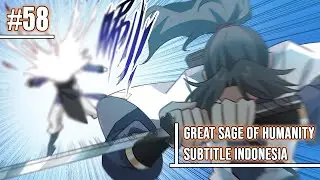 Great Sage of Humanity Chapter 58 Sub Indo