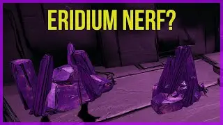Borderlands 3 - Eridium Nerf?