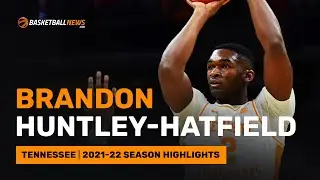 Brandon Huntley-Hatfield | Tennessee | 2021-22 Season Highlights
