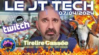 🔴 Le JT Tech ! (Replay Twitch 07/04/2024)