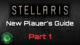 Stellaris Full New Player Walkthrough Part 1 (Guide / Tutorial)