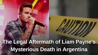 The Legal Aftermath of Liam Payne's Mysterious Death in Argentina | FindLaw