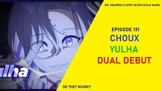 CHOUX AND YULHA DUAL GW DEBUT! [Dr Squirrel's Epic Seven Guild Wars EP131]
