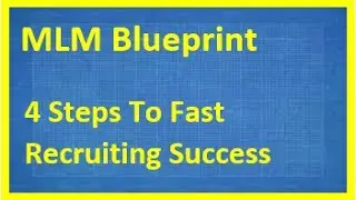 MLM Blueprint : Become A Recruiting Machine With This 4 Step MLM Blueprint