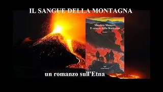 IL SANGUE DELLA MONTAGNA: un romanzo sull'Etna