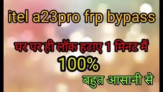 itel a23pro frp lock 5 mint 100%