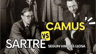 Mario Vargas Llosa : Sarte vs Camus